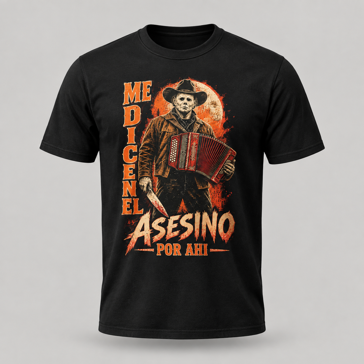 Me Dijeron El Asesino Por Ahi - Halloween T-Shirt
